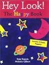Hey Look! The Happy Book by Snip Francis Hey Look! The Happy Book by Snip Francis