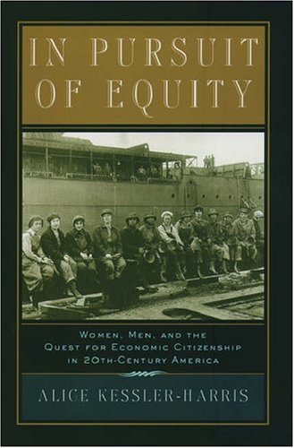 In Pursuit of Equity: Women, Men, and the Quest for Economic Citizenship in Twentieth-Century America (Hardcover)