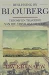 Beslissing by Blouberg: Triomf en tragedie van die stryd om die Kaap (Afrikaans Edition) Beslissing by Blouberg: Triomf en tragedie van die stryd om die Kaap (Afrikaans Edition)