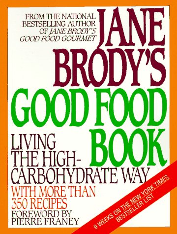 Jane Brody's Good Food Book: Living the High-Carbohydrate Way (Paperback)