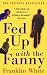 Fed Up With the Fanny