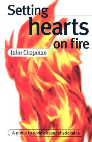 Setting Hearts on Fire: A Guide to Giving Evangelistic Talks (Paperback)