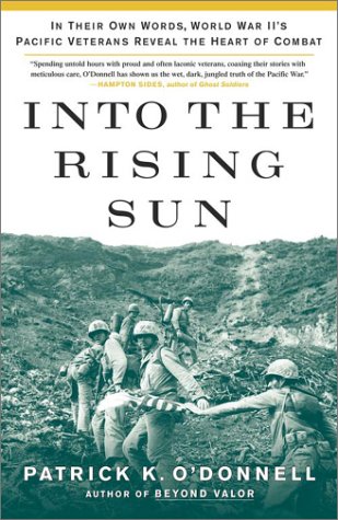 Into the Rising Sun: In Their Own Words, World War II's Pacific Veterans Reveal the Heart of Combat (Paperback)