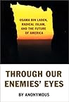 Through Our Enemies' Eyes: Osama bin Laden, Radical Islam, and the Future of America
