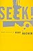 Seek! Selected Nonfiction by Rudy Rucker
