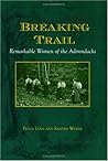 Breaking Trail: Remarkable Women Of The Adirondacks