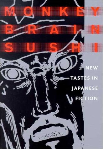 Portada de Monkey Brain Sushi: New Tastes in Japanese Fiction, de Alfred Birnbaum