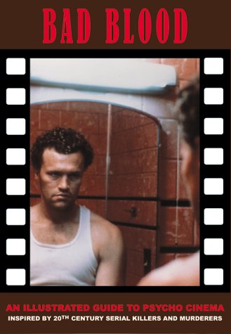 Bad Blood: An Illustrated Guide to Psycho Cinema (Paperback)