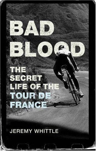 Bad Blood: The Secret Life of the Tour de France (Paperback)