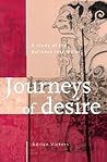 Journeys of Desire: A Study of the Balinese Text Malat (Verhandelingen van het Koninklijk Instituut voor Taal-, Land- en Volkenkunde, 217)