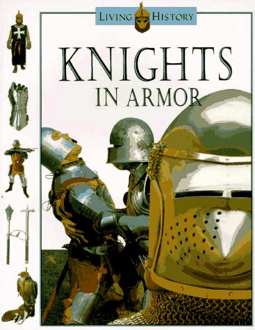 Knights in Armor: The Living History Series (Paperback)
