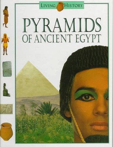 Pyramids of Ancient Egypt (Living History)