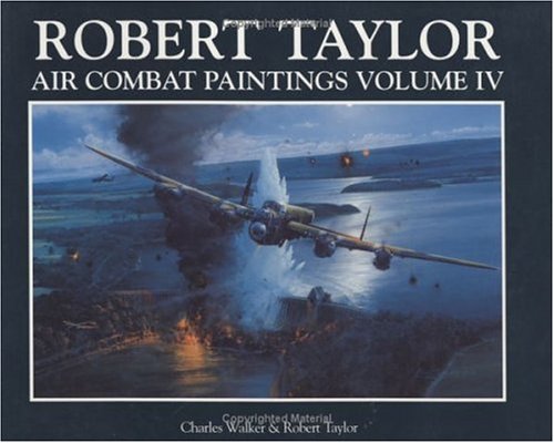 Robert Taylor Air Combat Paintings, Volume 4 (Paperback)