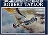 The Air Combat Paintings of Robert Taylor