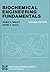 Biochemical Engineering Fundamentals