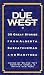 Due West: 30 Great Stories ...