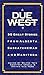 Due West: 30 Great Stories from Alberta, Saskatchewan and Manitoba
