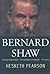 Bernard Shaw by Hesketh Pearson