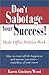 Don't Sabotage Your Success! Make Office Politics Work by Karen Ginsburg Wood