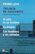 Trilogía de Auschwitz: Si esto es un hombre / La tregua / Los hundidos y los salvados