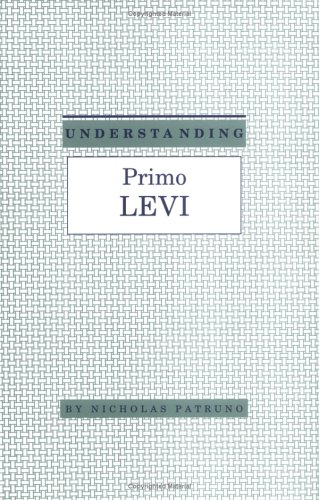 Understanding Primo Levi (Understanding Modern European and Latin American Literature)
