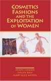 Cosmetics, Fashions, and the Exploitation of Women (Paperback)