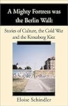 A Mighty Fortress was the Berlin Wall