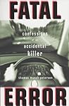 Fatal Error : Confessions of an Accidental Killer