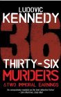 Thirty-Six Murders & Two Immoral Earnings