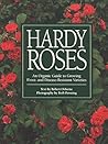 Hardy Roses: An Organic Guide to Growing Frost- and Disease-Resistant Varieties