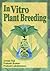 In Vitro Plant Breeding by Acram Taji