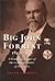 Big John Forrest 1847-1918: A Founding Father of the Commonwealth of Australia