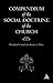 Compendium of the Social Doctrine of the Church: A Compendium of Doctrine