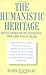 The Humanistic Heritage: Cr...