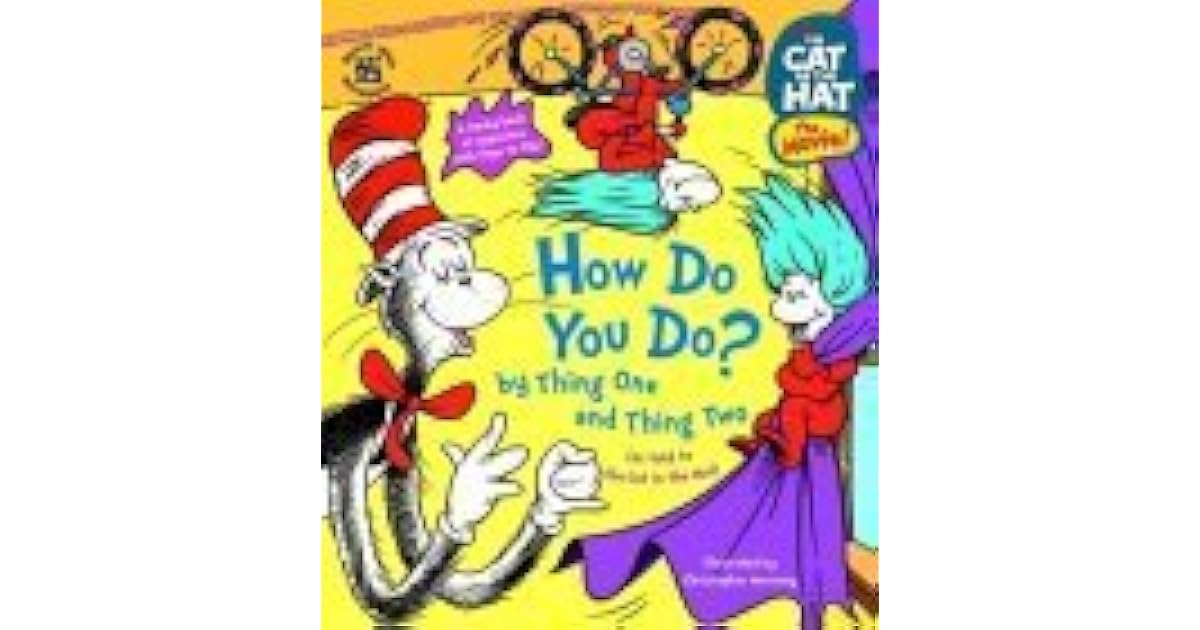 The Cat in the Hat How Do You Do? by Thing One and Thing Two by Bonnie