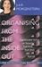 Organising from the Inside Out by Julie Morgenstern
