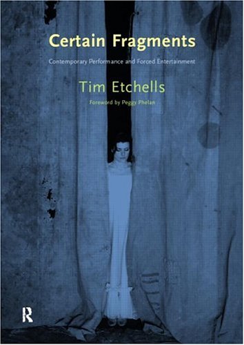 Certain Fragments: Texts and Writings on Performance (Paperback)