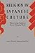 Religion in Japanese Culture by Noriyoshi Tamaru