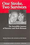 One Stroke, Two Survivors: The Incredible Journey of Berenice And Herb Kleiman One Stroke, Two Survivors: The Incredible Journey of Berenice And Herb Kleiman