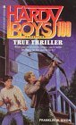 True Thriller (Hardy Boys: Casefiles, #100) True Thriller (Hardy Boys: Casefiles, #100)