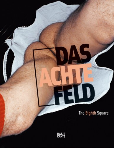 The Eighth Square: Gender, Life and Desire in Art Since 1960 / Das achte Feld: Geschlechter, Leben und Begehren in der Kunst seit 1960 (Paperback)