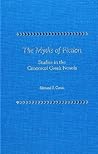 The Myths of Fiction: Studies in the Canonical Greek Novels The Myths of Fiction: Studies in the Canonical Greek Novels