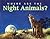 Where Are the Night Animals? (Let'S-Read-And-Find-Out Science. Stage 1)
