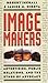 Image Makers by Robert Jackall