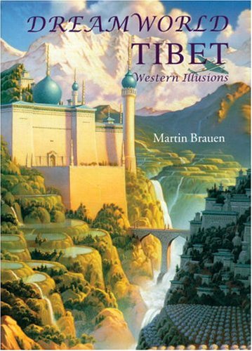 Dreamworld Tibet: Western Illusions (Hardcover)