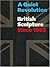 A Quiet Revolution: British Sculpture Since 1965