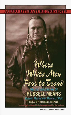 Where White Men Fear To Tread The Autobiography Of Russell Means By Russell Means