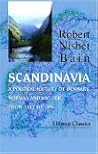 Scandinavia; a Political History of Denmark, Norway and Sweden from 1513 to 1900
