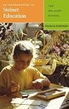 An Introduction to Steiner Education: The Waldorf School An Introduction to Steiner Education: The Waldorf School