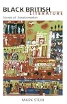 Black British Literature by Mark   Stein